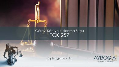 TCK 257: Görevi Kötüye Kullanma Suçu Cezası ve Unsurları