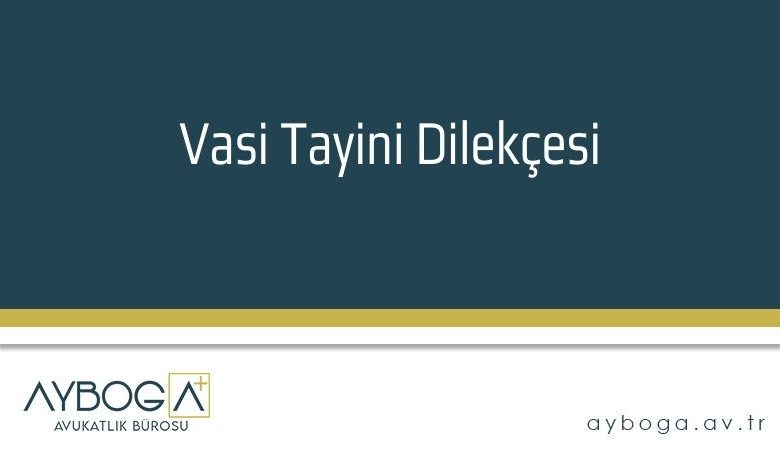 Vasi Tayini Dilekçesi