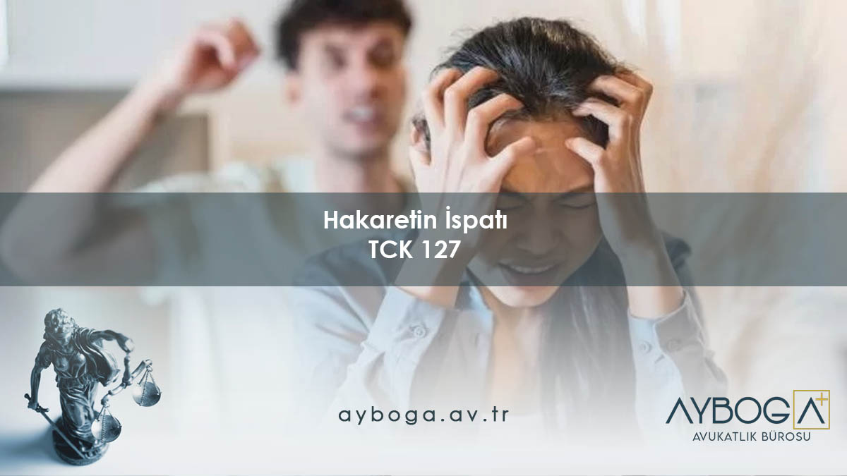 Hakaretin İspatı — TCK 127
