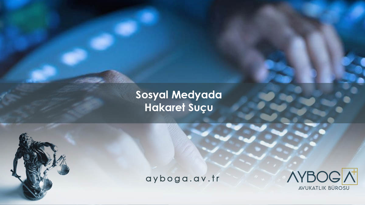 Sosyal Medyada Hakaret Suçu