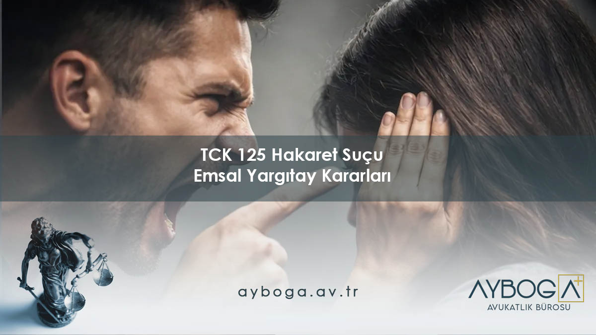 TCK 125 Hakaret Suçu Emsal Yargıtay Kararları