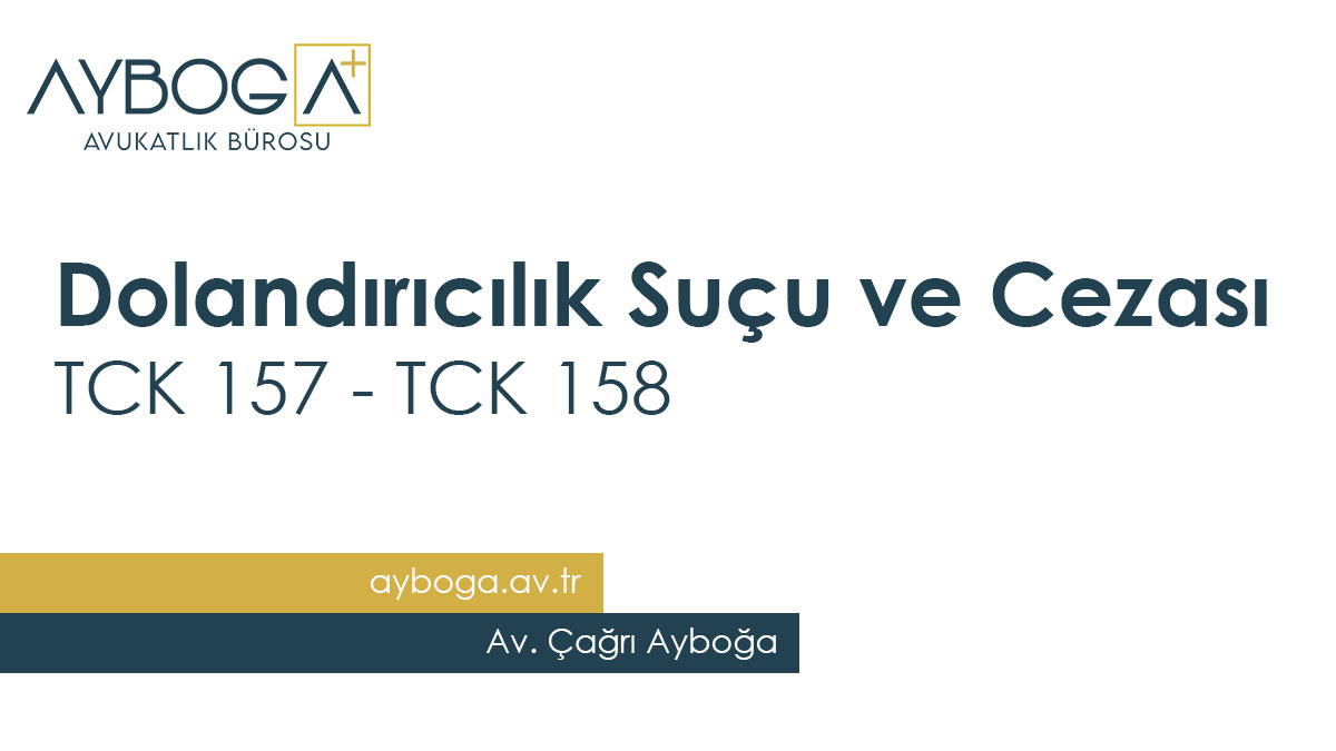 Dolandırıcılık Suçu ve Cezası TCK 157 - TCK 158
