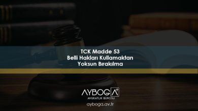 TCK Madde 53 - Belli Hakları Kullanmaktan Yoksun Bırakılma