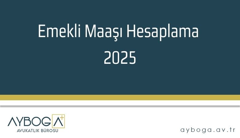 Emekli Maaşı Hesaplama 2025
