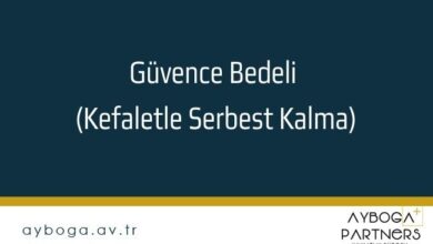 Güvence Bedeli (Kefaletle Serbest Kalma)