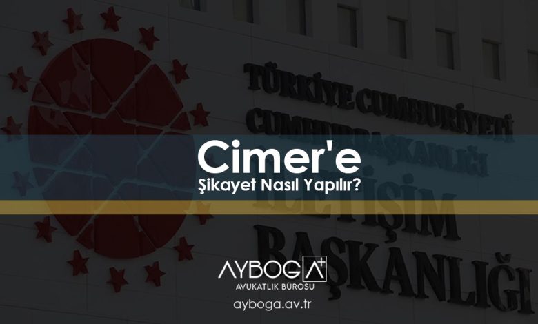 Cimer'e Şikayet Nasıl Yapılır? CİMER'e Şikayet Nasıl Edilir? Adım Adım 2026