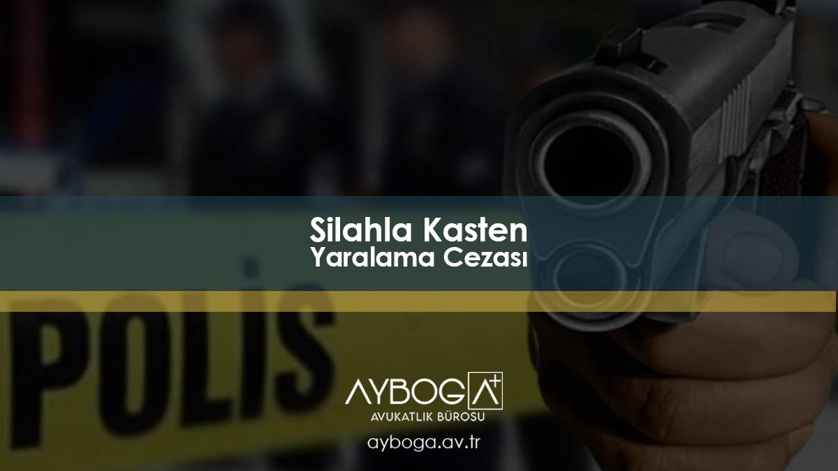 Silahla Kasten Yaralama Cezası
