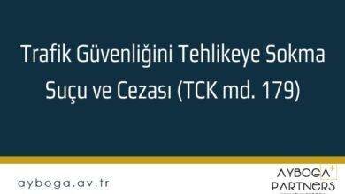Trafik Güvenliğini Tehlikeye Sokma Suçu ve Cezası (TCK md. 179)