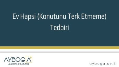 Ev Hapsi (Konutunu Terk Etmeme) Tedbiri