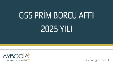 GSS PRİM BORCU AFFI 2025 YILI
