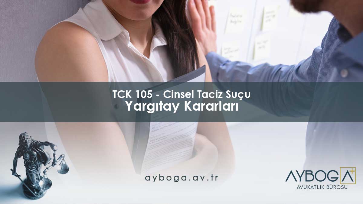 TCK 105 - Cinsel Taciz Suçu - Yargıtay Kararları