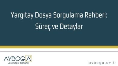 Yargıtay Dosya Sorgulama Rehberi: Süreç ve Detaylar