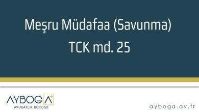 Meşru Müdafaa (Savunma) TCK md. 25