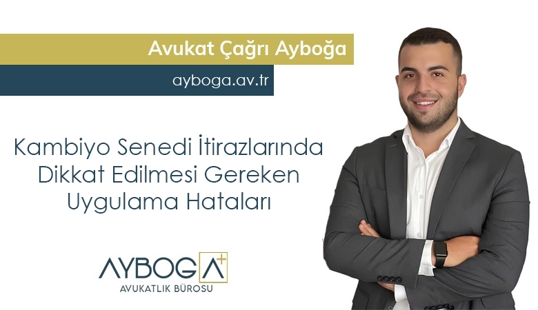 Kambiyo Senedi İtirazlarında Dikkat Edilmesi Gereken Uygulama Hataları