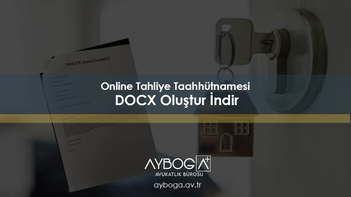 Online Tahliye Taahhütnamesi Oluştur DOCX İndir