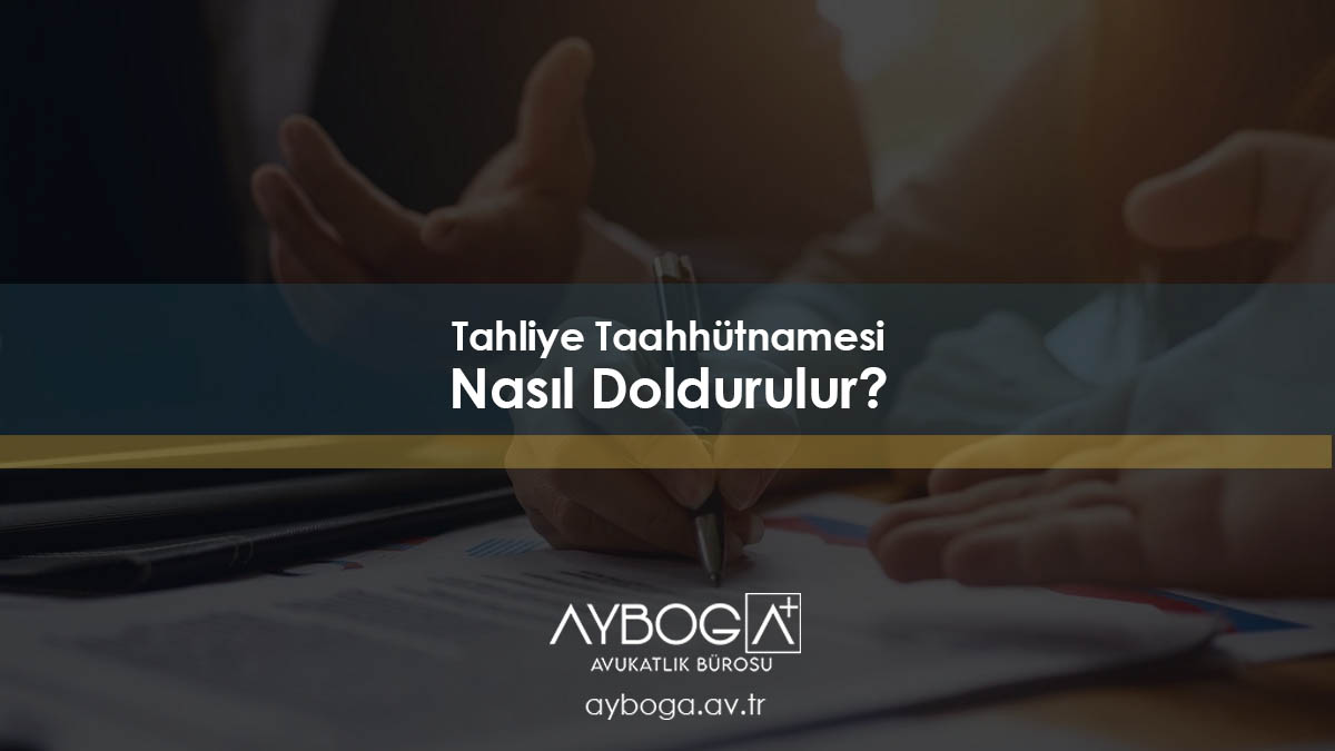 Tahliye Taahhütnamesi Nasıl Doldurulur?