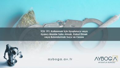 TCK 191: Kullanmak İçin Uyuşturucu veya Uyarıcı Madde Satın Almak, Kabul Etmek veya Bulundurmak Suçu ve Cezası
