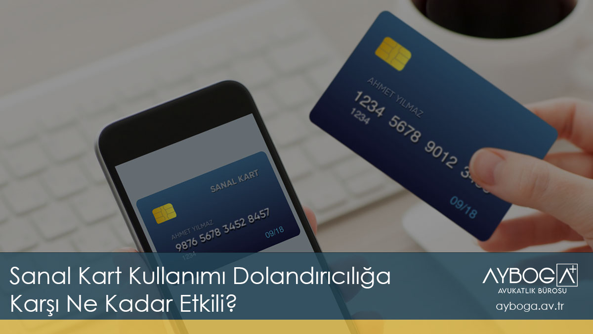 Sanal Kart Kullanımı Dolandırıcılığa Karşı Ne Kadar Etkili?