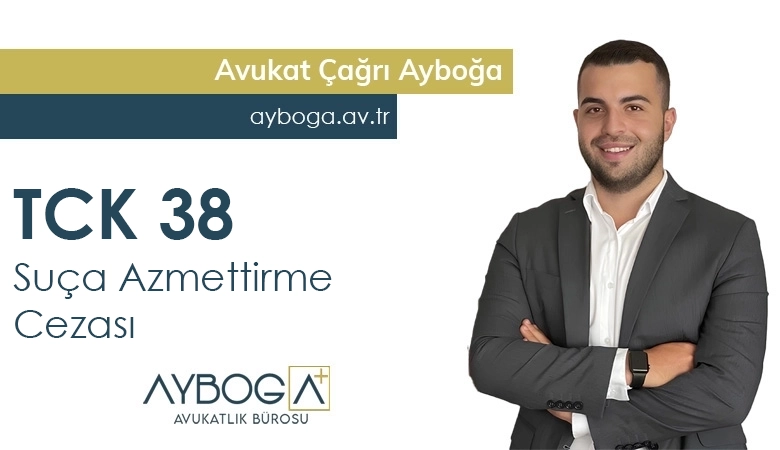 TCK 38 Suça Azmettirme Cezası