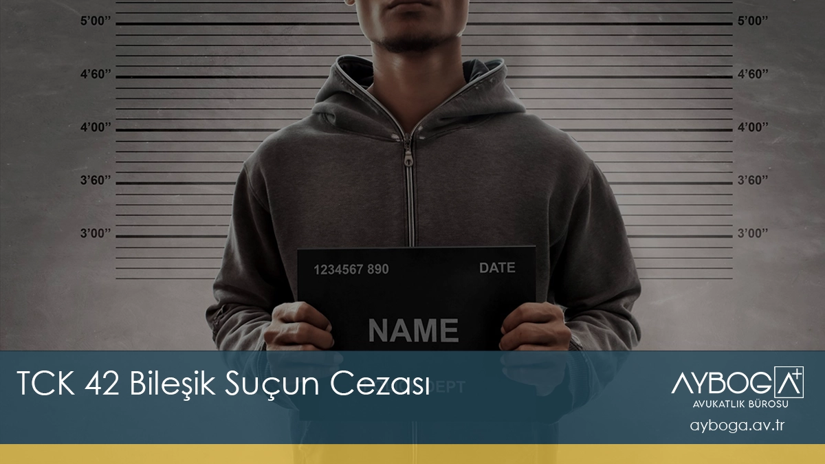 TCK 42 Bileşik Suçun Cezası