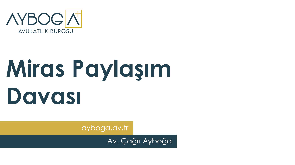 Miras Paylaşım Davası