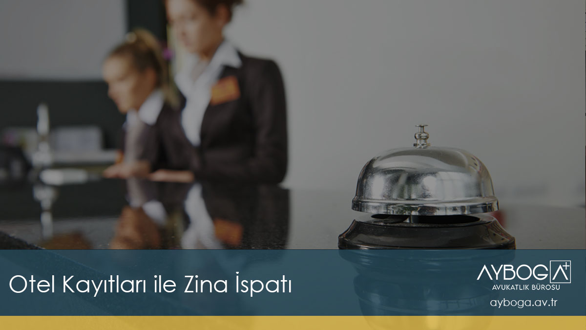 Otel Kayıtları ile Zina İspatı