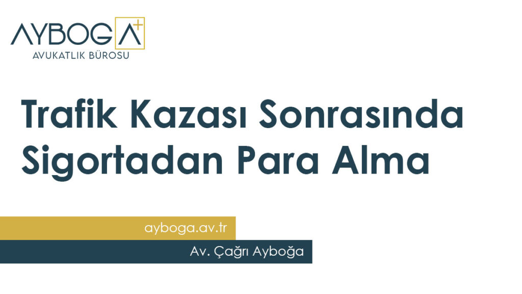 Trafik Kazası Sonrasında Sigortadan Para Alma 2025