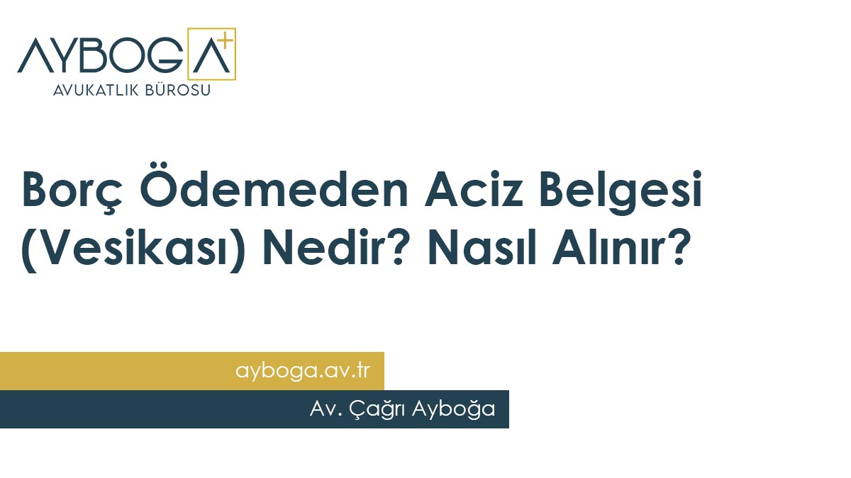 Borç Ödemeden Aciz Belgesi (Vesikası) Nedir? Nasıl Alınır?
