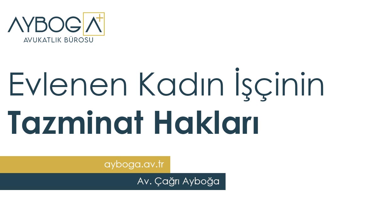 Evlenen Kadın İşçinin Tazminat Hakları