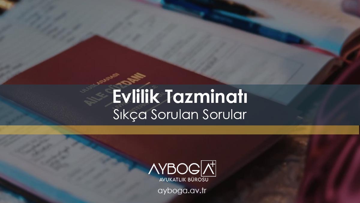 Evlilik Tazminatı Sıkça Sorulan Sorular 2025
