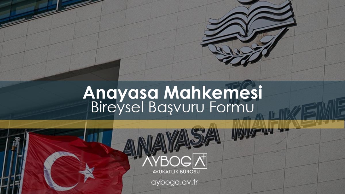 Anayasa Mahkemesi Bireysel Başvuru Formu