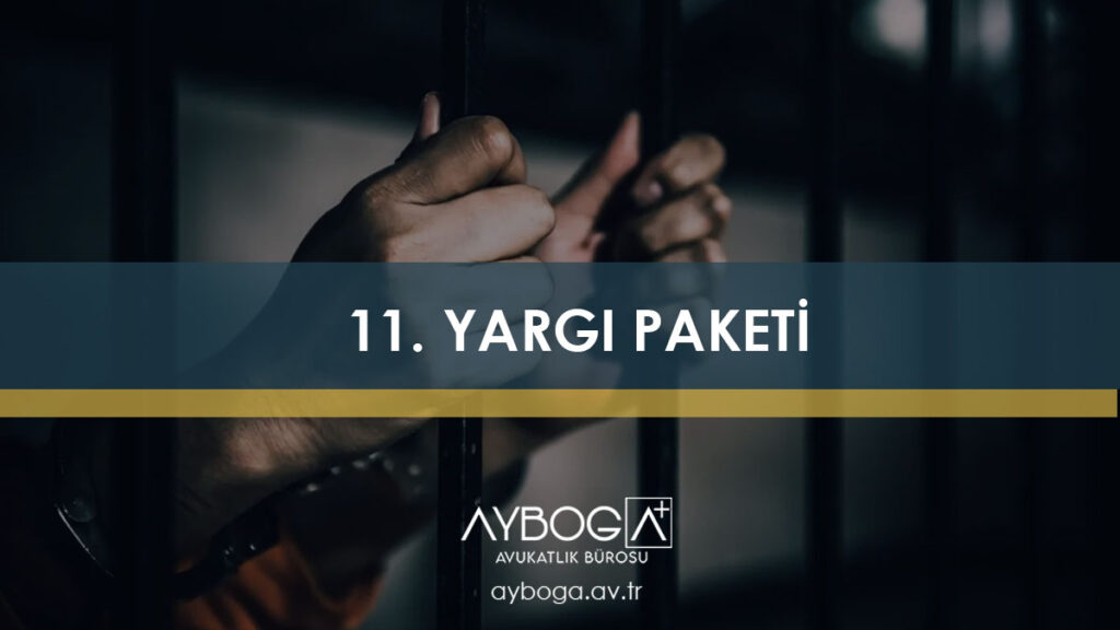 11. Yargı Paketi, İçeriği ve Ne Zaman Çıkacak, AF Çıkacak mı?