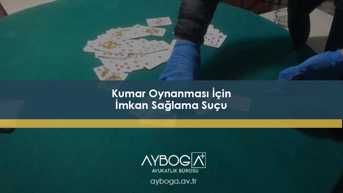 Kumar Oynanması İçin İmkan Sağlama Suçu TCK 228