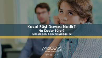 Kazai Rüşt Davası Nedir? Ne Kadar Sürer? Türk Medeni Kanunu Madde 12 - Kazai Rüşt Yargıtay Kararları