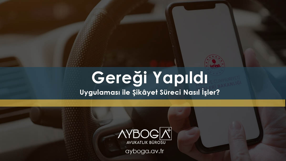 Gereği Yapıldı Uygulaması ile Şikâyet Süreci Nasıl İşler?