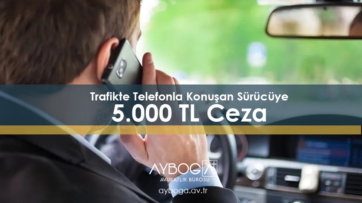Trafikte Telefonla Konuşan Sürücüye 5.000 TL Ceza