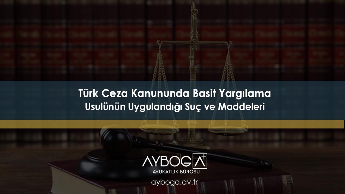 Türk Ceza Kanunun da CMK 251 Basit Yargılama Usulünün Uygulandığı Suç ve Maddeleri
