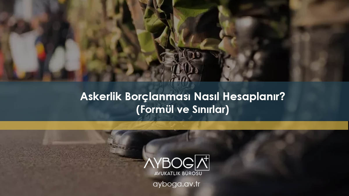 Askerlik Borçlanması Nasıl Hesaplanır? (Formül ve Sınırlar)