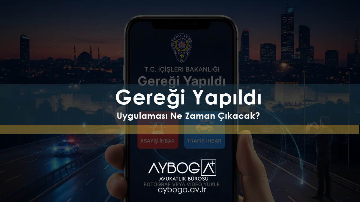 Gereği Yapıldı Uygulaması Ne Zaman Çıkacak?