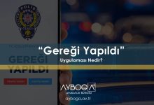 Gereği Yapıldı Uygulaması Nedir? Nasıl Çalışır? Nasıl İndirilir?