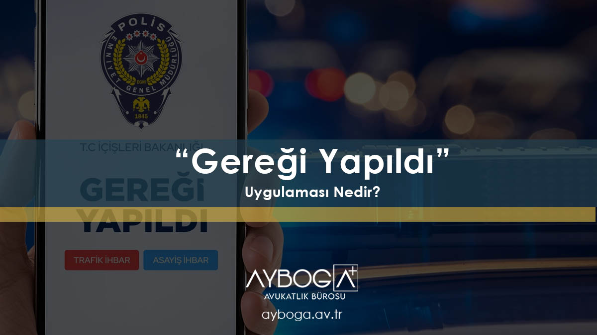 Gereği Yapıldı Uygulaması Nedir? Nasıl Çalışır? Nasıl İndirilir?