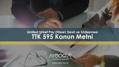 Limited Şirket Pay (Hisse) Devri ve Sözleşmesi – TTK 595 Kanun Metni