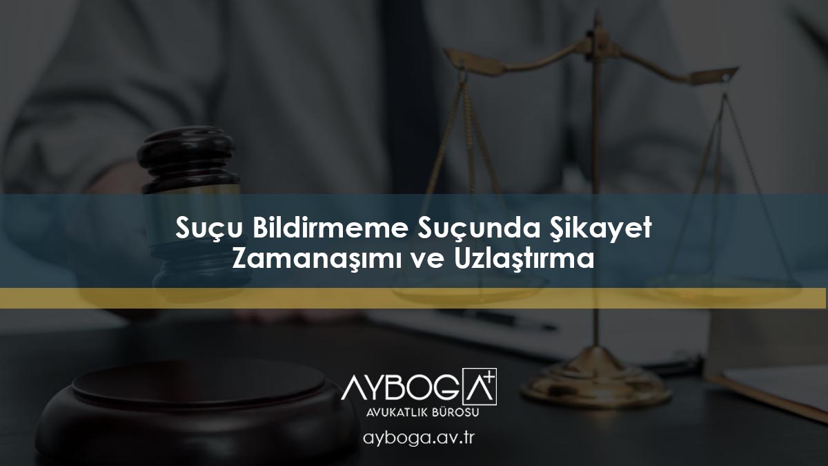 Suçu Bildirmeme Suçunda Şikâyet, Zamanaşımı ve Uzlaştırma