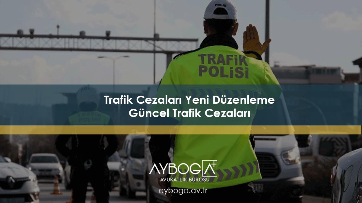 Trafik Cezaları Yeni Düzenleme Güncel Trafik Cezaları