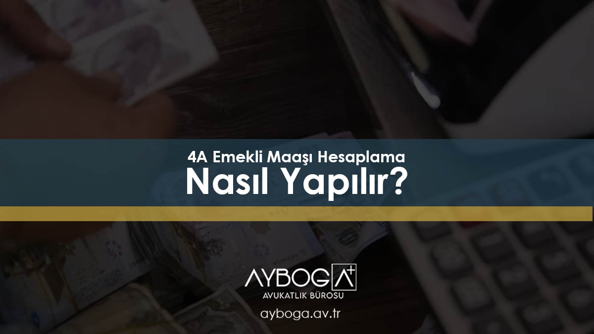 4A Emekli Maaşı Hesaplama Nasıl Yapılır?