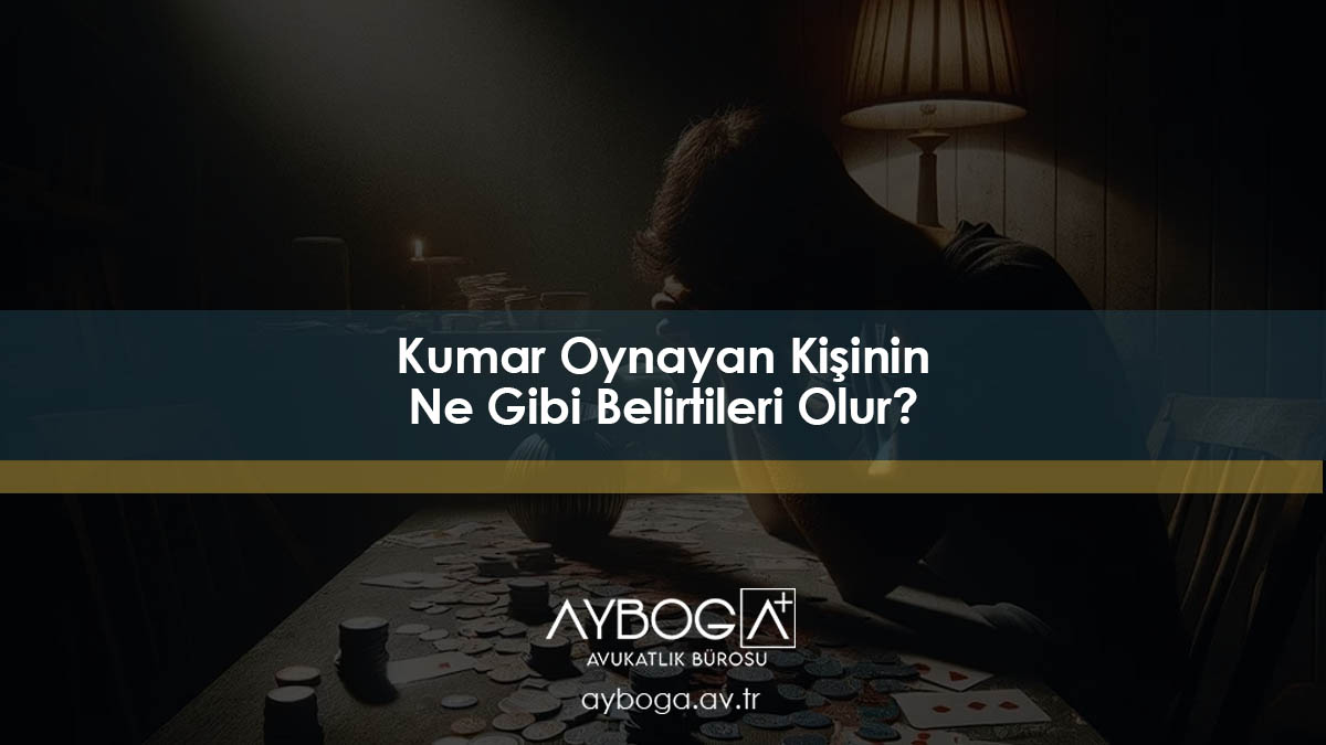 Kumar Oynayan Kişinin Ne Gibi Belirtileri Olur? Kumar Bağımlılığının Belirtileri