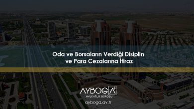 Oda ve Borsaların Verdiği Disiplin ve Para Cezalarına İtiraz