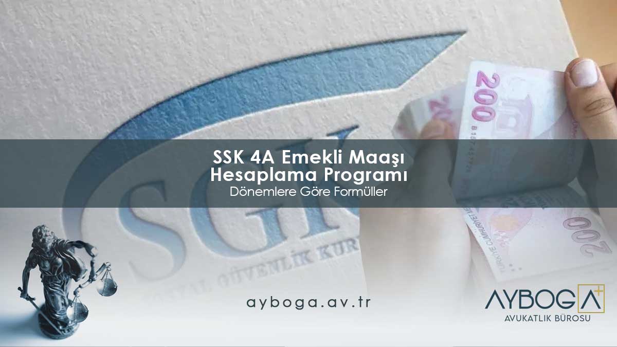 SSK 4A Emekli Maaşı Hesaplama - Dönemlere Göre Formüller