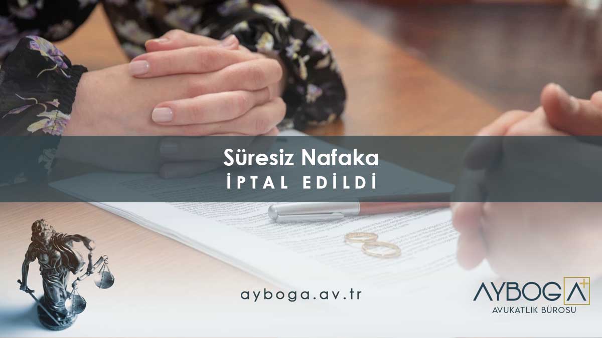 Süresiz Nafaka İptal Edildi! AYM Anayasa Mahkemesi Kararı Sonrası Ne Olacak?