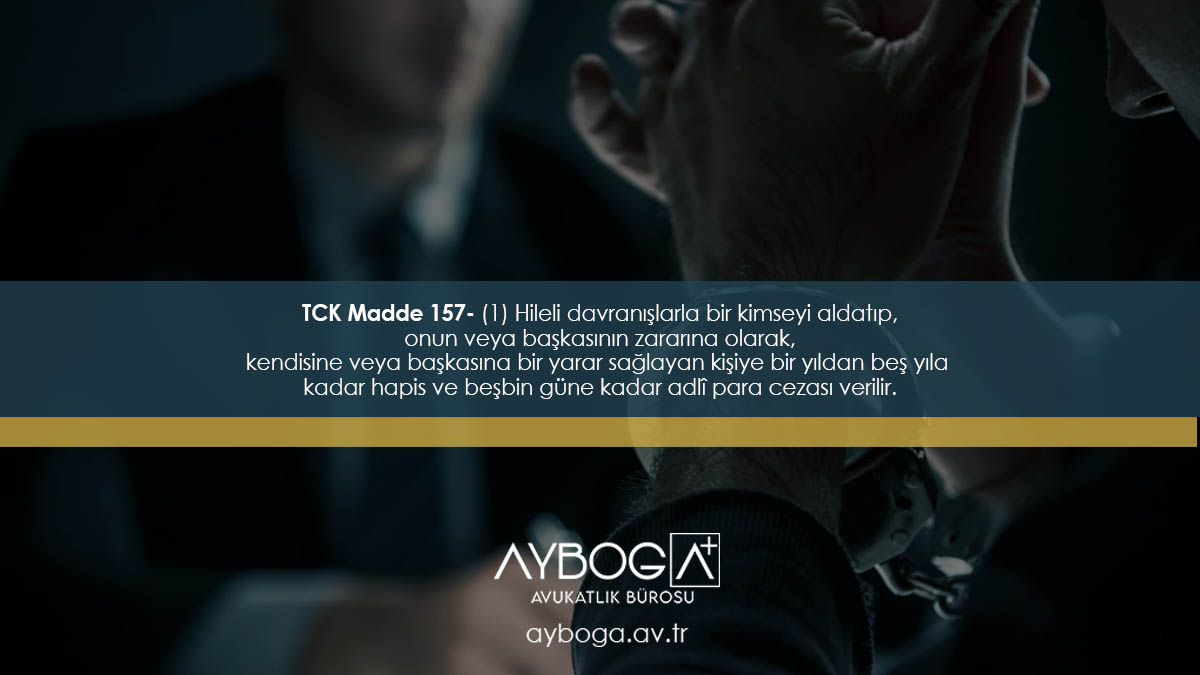 TCK 157 : Dolandırıcılık Suçu TCK Madde 157- (1) Hileli davranışlarla bir kimseyi aldatıp, onun veya başkasının zararına olarak, kendisine veya başkasına bir yarar sağlayan kişiye bir yıldan beş yıla kadar hapis ve beşbin güne kadar adlî para cezası verilir.
